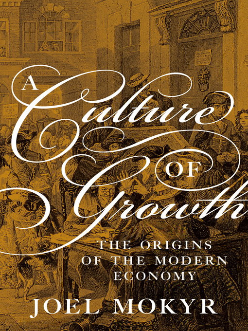Title details for A Culture of Growth by Joel Mokyr - Available